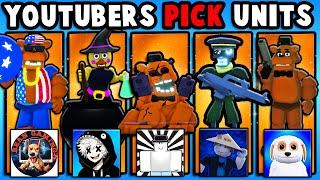 YOUTUBERS PICK My UNITS In Five Nights TD