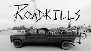 "ROADKILLS" A film by Ride or Die