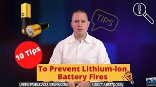 10 Tips to Prevent Lithium Ion Battery Fires - Philip | United Public Adjusters