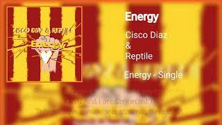Energy - Cisco Diaz & Reptile ( Lyrics )