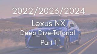 2024 - 2022 Lexus NX Part 2 - Deep Dive Tutorial