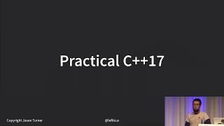 Practical C++17 - Jason Turner - Meeting C++ 2017