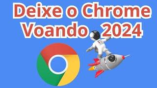 Como Deixar o Google Chrome mais Rápido [Atualizado 2023]