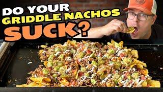 STOP Making BAD Griddle Nachos! Make Nachos on the Griddle THIS WAY Instead!