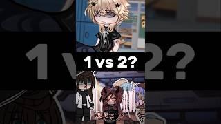 1 or 2? #gacha #gachameme #gachalife #gachalifememe #gachatrend #gachatiktok #short #fyp #foryou