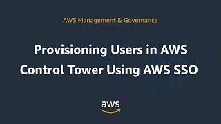 Provisioning Users in AWS Control Tower Using AWS SSO