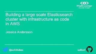Building a large scale Elasticsearch cluster with infrastructure as code in AWS