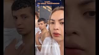 Transgender Dari Filipina Umroh | Tetapi Dia tetaplah seorang Pria  #vidioviral #shorts #umrah