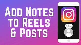 How to Add Notes to Reels and Feed Posts on Instagram in 2025