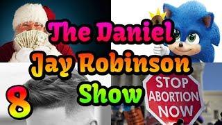 The Daniel Jay Robinson Show - Episode 8 - Christmas Of 2019 And Many More Miracles