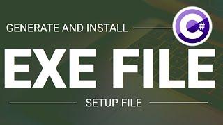 C# : Generating Installer [Setup File or EXE File]