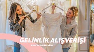 Gelinlik Alışverişine Çıkıyoruz! ️  Begüm Salihoğlu | Gelinlik Modelleri ve Seçimleri | Bridolog