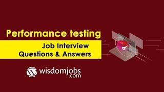 TOP 20 Performance Testing Interview Questions and Answers 2019