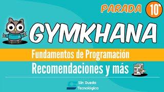 10. Recomendaciones y más (Gymkhana Fundamentos de Programación) | Sin Rueda Tecnológica