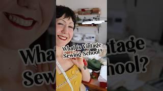 WHAT is Vintage Sewing School?!?