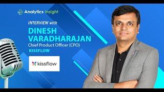 Low-Code and No-Code Platforms: Insights from Dinesh Varadharajan, Kissflow's CPO