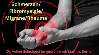 Schmerzen/Fibromyalgie/Migräne/Rheuma - Dr. Volker Schmiedel im Interview mit Mathias Berner