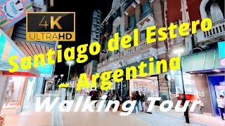  【4K 60fps】 WALK - SANTIAGO DEL ESTERO ~ walking Tour - Argentina