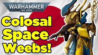 Why the Eldar are the Biggest Weebs in Warhammer 40,000! (feat. Pancreasnowork)