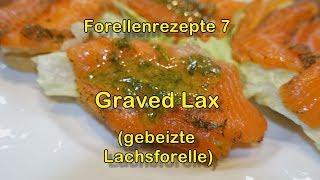 Forellenrezepte 7 -  Gravad Lax aus Lachsforelle