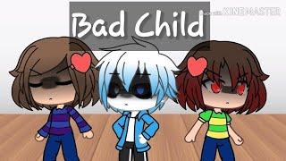 Bad child-Gacha Life