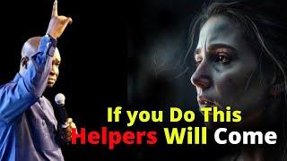 Why Helpers are scarce in your Life | APOSTLE JOSHUA SELMAN