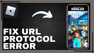 How To Fix URL Roblox Protocol Error | Easy Guide