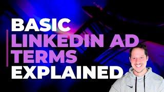 Linkedin Advertising Terms for b2b marketing for beginners -  Linkedin Ads Basics for 2022