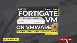 How to Install FortiGate 7.6.0 Virtual Machine with Free evaluation License in VMWare Workstation