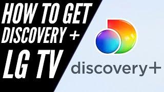 How To Get Discovery Plus on ANY LG TV