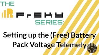 The Frsky Series: Setting up the (free) Battery Voltage Telemetry