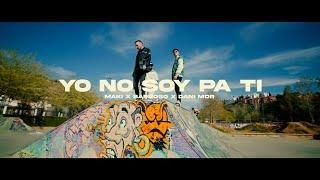 Maki, Barroso, Dani MDR - Yo no soy pa ti (Videoclip Oficial)