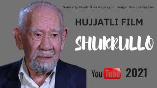 SHUKRULLO - MILLAT VIJDONI | ШУКРУЛЛО - МИЛЛАТ ВИЖДОНИ ҳужжатли фильм