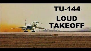 TU-144 LOUD Takeoff Ту-144