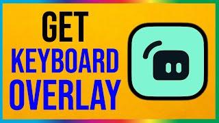 How to Get Keyboard Overlay on Streamlabs OBS (EASY)