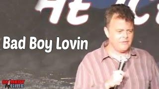 Bad Boy Lovin - Stephen Kruiser Comedy Time