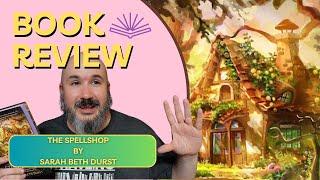 Cozy but Flawed- The Spellshop by Sarah Beth Durst Review