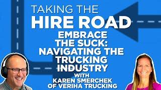 Embrace the Suck: Navigating the Trucking Industry with Karen Smerchek