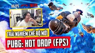 REVIEW TRẢI NGHIỆM CHẾ ĐỘ PUBG MỚI HOT DROP: CỰC NHANH, CỰC CUỐN, CỰC... DROP FPS! Nam Art