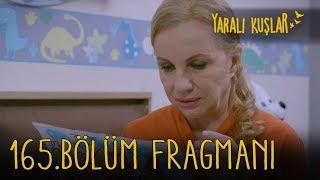 Yaralı Kuşlar 165. Bölüm Fragmanı