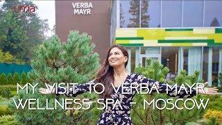 My Visit To Verba Mayr Wellness Spa in Moscow