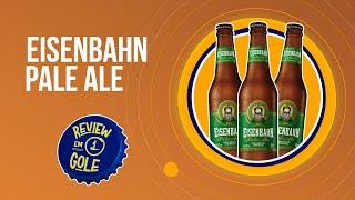 Eisenbahn Pale Ale - Review de cerveja | REVIEW EM 1 GOLE