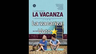 La vacanza. Voto ⭐. #lavacanza