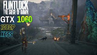 Flintlock The Siege of Dawn - GTX 1060 Performance Test