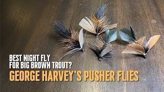 Tying George Harvey's Pusher Flies: Classic Fly Patterns for Big Browns at Night