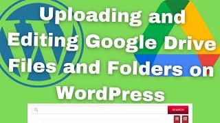 How to Upload and Edit Google Drive Files and Folders on WordPress