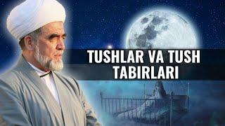 Tushlar va tush tabirlari haqida Shayx Muhammad Sodiq Muhammad Yusuf ma'ruzalari