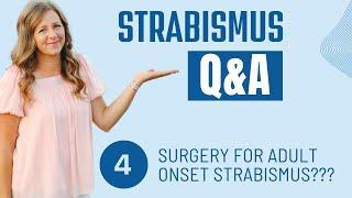 Q&A Surgery for Adult Onset Strabismus???