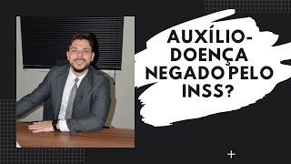 Teve seu benefício de auxílio-doença indeferido pelo INSS? Saiba o que fazer!