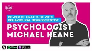 Dr. Michael Keane on Gratitude - The Mind Full Podcast